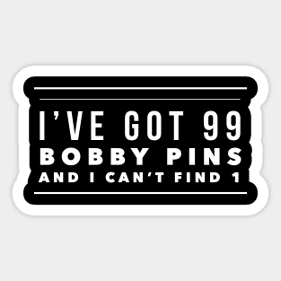 I've got 99 bobby pins and I can't find 1 Sticker